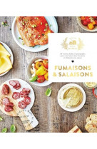 Fumaisons et salaisons - 80 recettes faciles et gourmandes pour vous lancer dans l-aventure et elabo