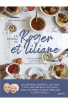 La cuisine de roger et liliane - recettes familiales et genereuses a transmettre de generation en ge