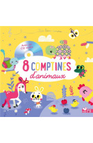 8 comptines d-animaux - avec un cd inclus