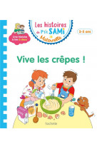 Les histoires de p-tit sami maternelle (3-5 ans) : vive les crepes