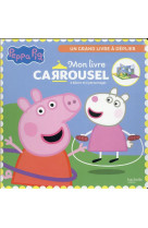 Peppa pig - mon livre carrousel