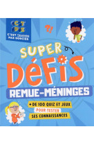 Super defis remue-meninges c-est toujours pas sorcier