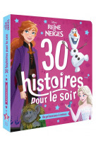 La reine des neiges - 30 histoires pour le soir : de princesses a reines - disney