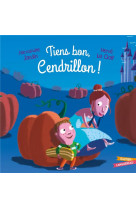 Tiens bon, cendrillon !