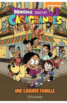 Bienvenue chez les casagrandes - tome 1 - nous sommes une grande familia