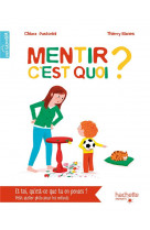 Mentir, c-est quoi ?