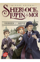 Sherlock, lupin et moi - tome 6 - les ombres de la seine