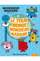 Le tour du monde des monsieur madame - mon livre d'activités