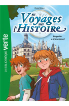 Nos voyages dans l-histoire - t01 - nos voyages dans l-histoire 01 - enquete a chambord