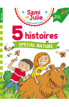 Sami et julie fin cp- ce1  5 histoires special nature