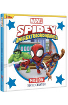 Spidey et ses amis extraordinaires - mission sur le chantier  - marvel