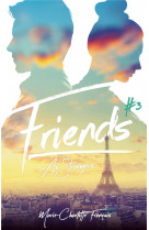 Friends - tome 3 - friends as strangers