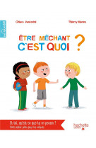 Etre mechant c-est quoi ?