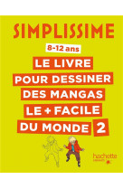 Simplissime - le livre pour dessiner des mangas le + facile du monde 2