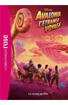 Bibliotheque disney - avalonia, l-etrange voyage - le roman du film