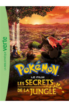 Pokemon : les secrets de la jungle - le roman du film xxl