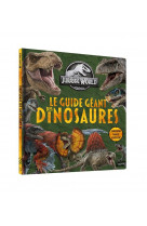 Jurassic world - le guide geant des dinosaures