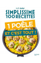 Simplissime 100 recettes une poêle et c'est tout