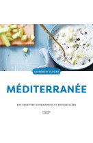 Mediterranee - 100 recettes gourmandes et ensoleillees