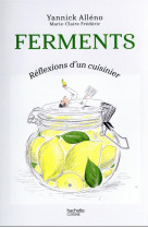 Ferments - reflexions d-un cuisinier