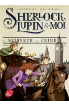 Sherlock, lupin et moi - tome 10 - le seigneur du crime