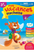 Mes vacances hachette - de la moyenne a la grande section - cahier de vacances 2022