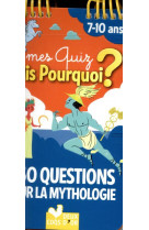 Mes quiz dis pourquoi ? 150 questions sur la mythologie - bloc à spirale