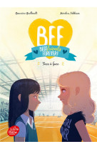 Bff best friends forever - tome 2 - face a face