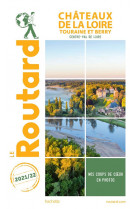 Guide du routard chateaux de la loire 2021/22 - touraine et berry