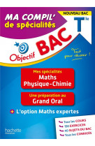 Objectif bac ma compil- de specialites maths et physique-chimie + grand oral + option maths expertes