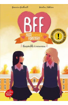 Bff best friends forever - tome 6 - ensemble a nouveau