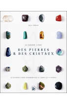 Le grand livre des pierres & des cristaux - 50 pierres pour harmoniser le corps et l-esprit