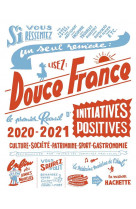 Douce france edition 2020-2021 - le premier recueil d-initiatives positives