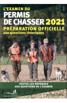 L-examen du permis de chasser 2021 - preparation officielle aux questions theoriques - toutes les re