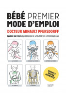 Bebe premier mode d-emploi ned - plus de 100 fiches qui repondent a toutes vos interrogations