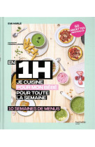 En 1 h je cuisine pour bebe - 10 semaines de menus