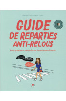 Guide de reparties anti-relous - pour prendre sa revanche sur le sexisme ordinaire