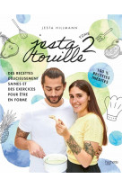 Jestatouille 2 - exercices et recettes pour etre en forme - 100 % recettes inedites