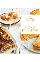 Buches et galettes - 30 recettes sucrees parfaites pour les fetes