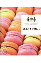 Macarons - 30 recettes de douceurs sucrees pour des resultats epatants