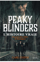 Peaky blinders - l-histoire vraie du gang le plus celebre de birmingham