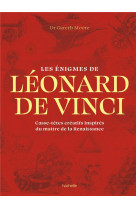 Les enigmes de leonard de vinci - casse-tetes creatifs inspires du maitre de la renaissance