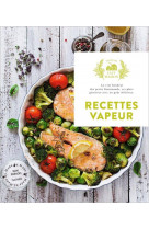 Recettes vapeur - 60 recettes legeres et gourmandes, pour regaler toute la famille !