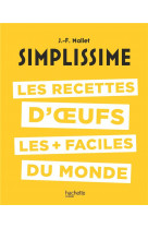 Simplissime : les recettes d-oeufs les + faciles du monde