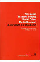 Les origines du populisme - enquete sur un schisme politique et social