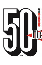 50 ans dans l-oeil de liberation