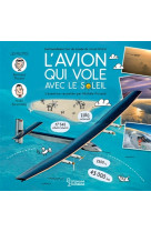 L-avion qui vole avec le soleil - l-extraordinaire tour du monde de solar impulse