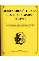 Auriez-vous ete un as des conjugaisons en 1893 ?