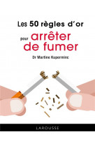 Les 50 regles d-or pour arreter de fumer