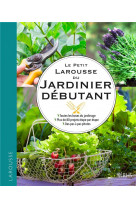 Le petit larousse du jardinier debutant